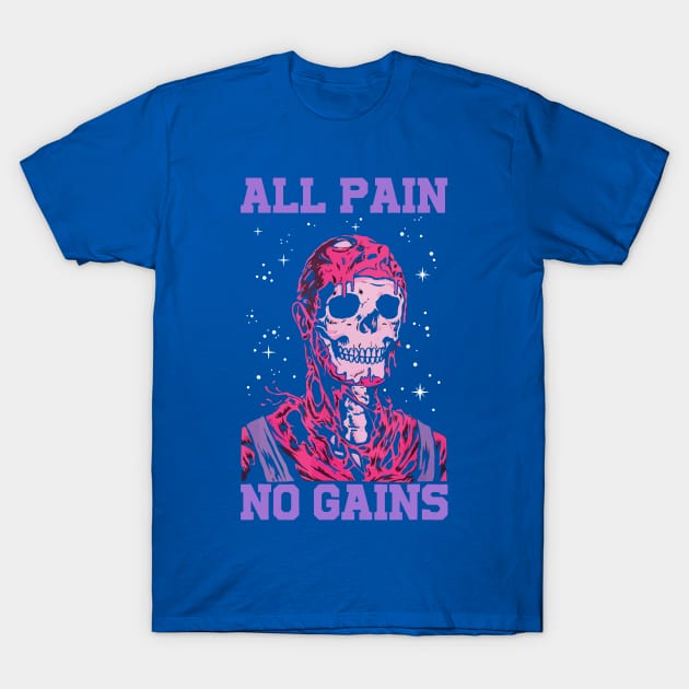 All Pain No Gains 1 T-Shirt by congtuanshop